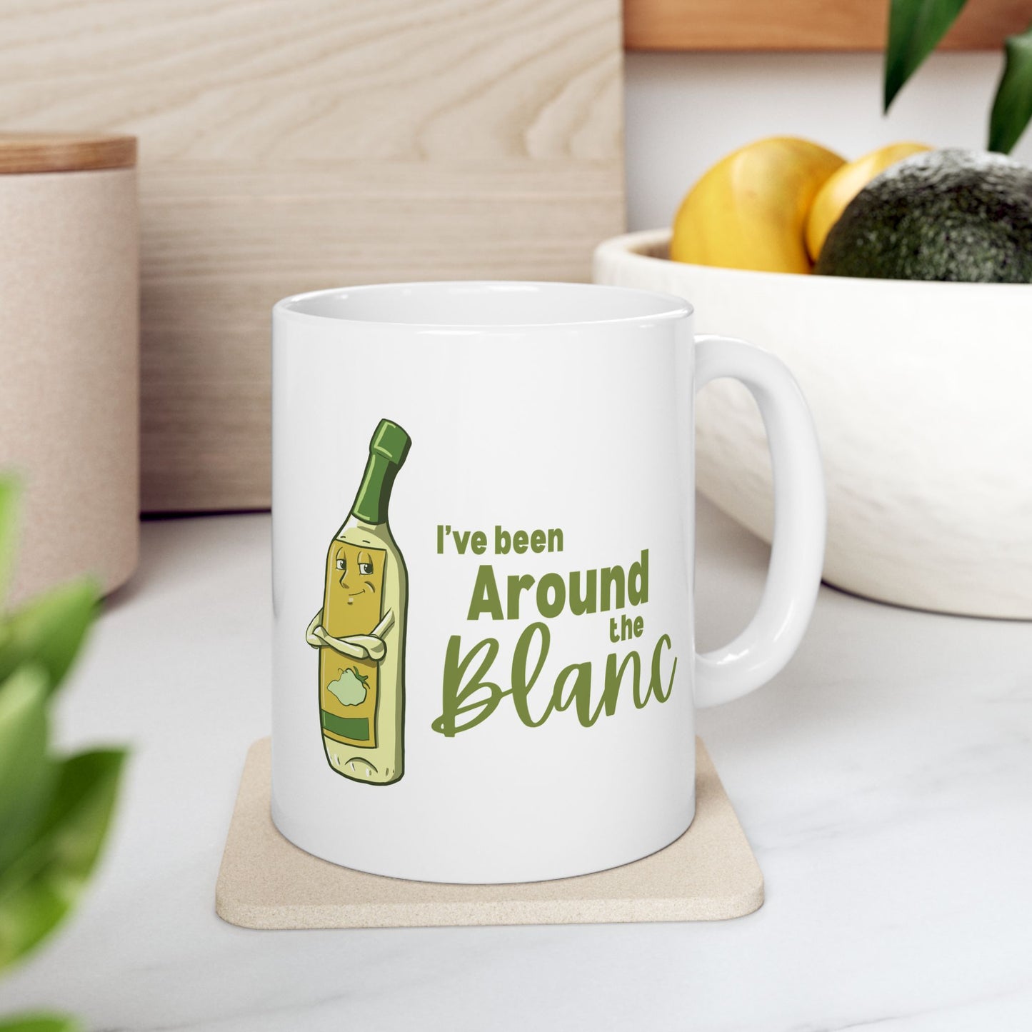 "I've Been Around the Blanc" Ceramic Mug