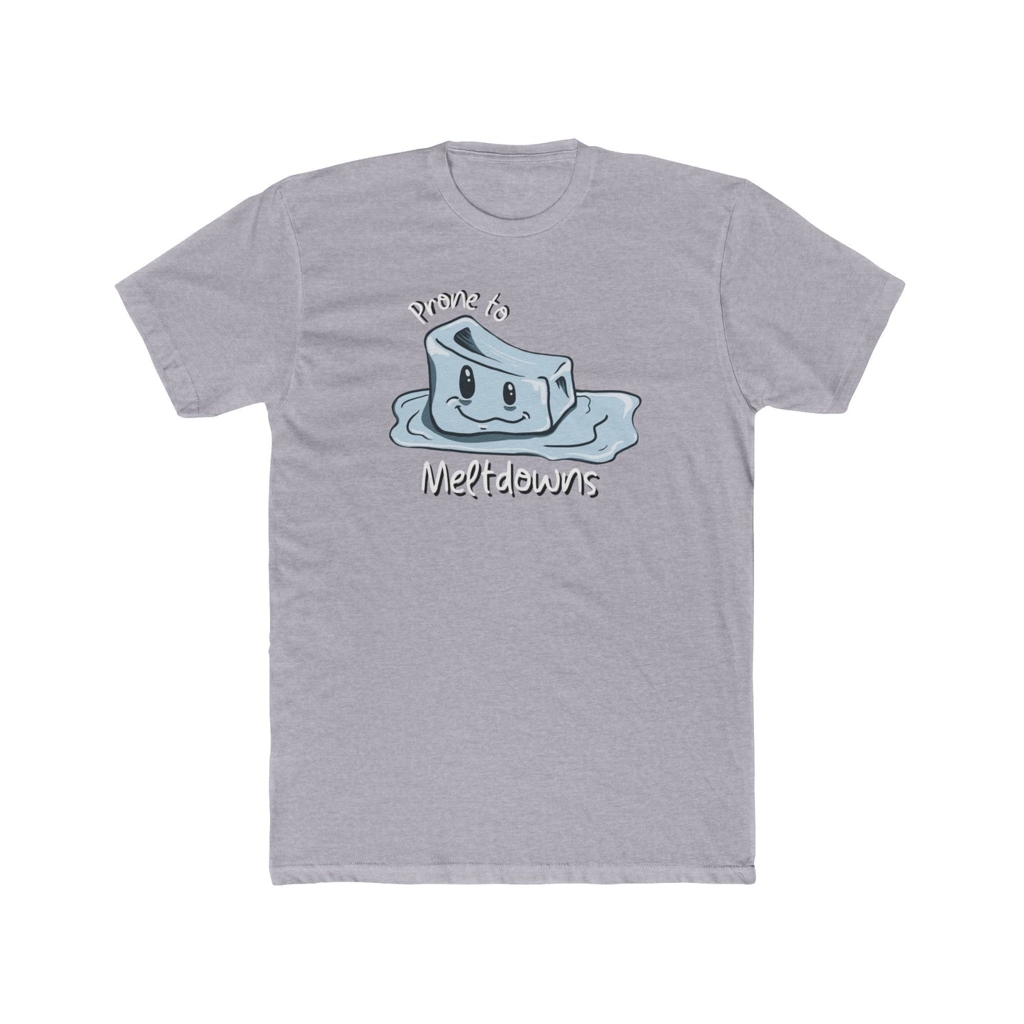 Prone to Meltdowns Tee (Unisex)