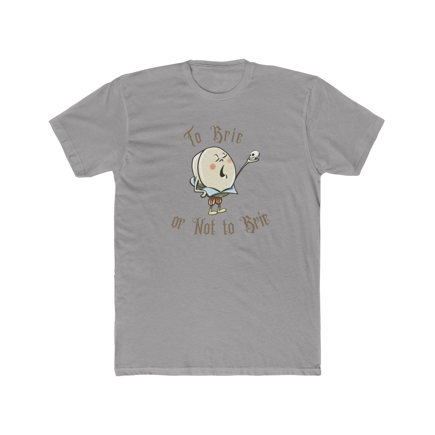 To Brie or Not to BrieT-Shirt (Unisex)