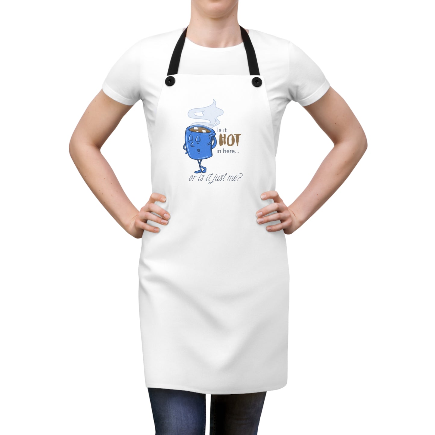 "Is it Hot in Here...Or is it Just Me?" Apron with Contrasting Straps for Hot Chocolate Lovers