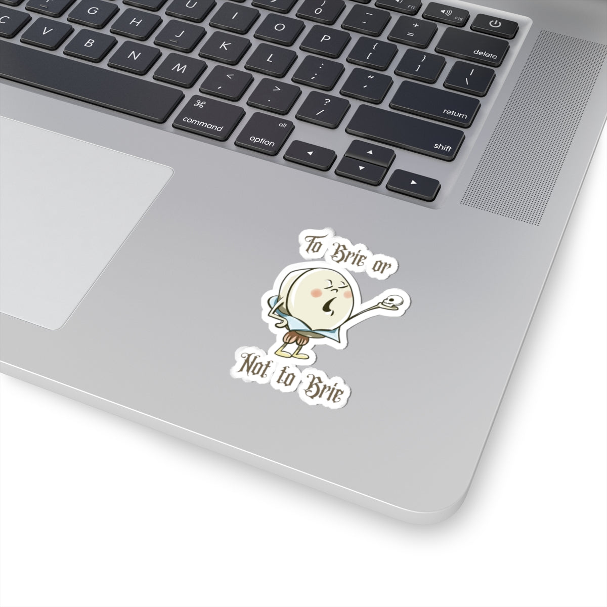 "To Brie or Not to Brie" Kiss-Cut Stickers
