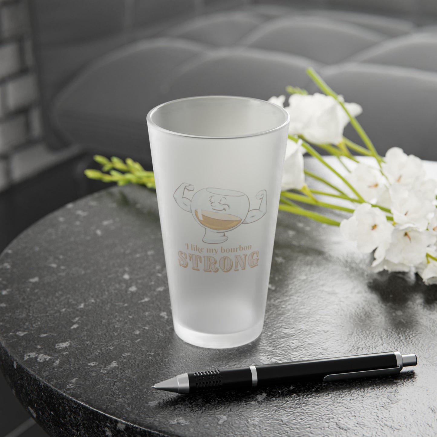 "I Like My Bourbon Strong" Frosted Pint Glass