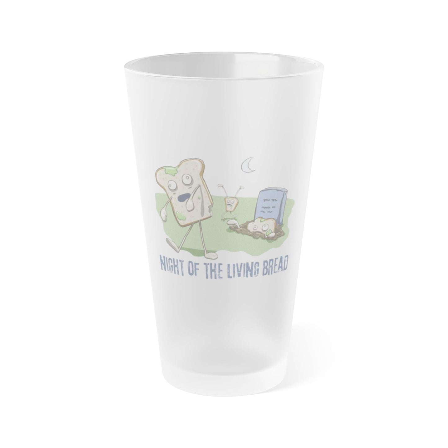 "Night of the Living Bread" Frosted Pint Glass