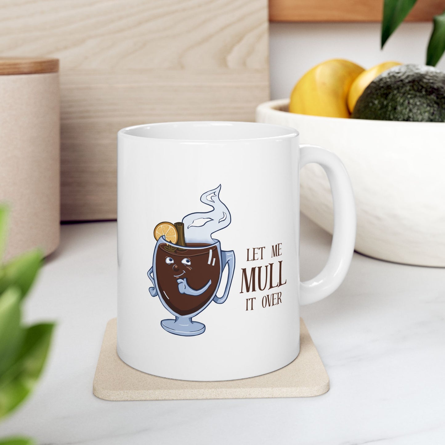 "Let Me Mull It Over" Ceramic Mug