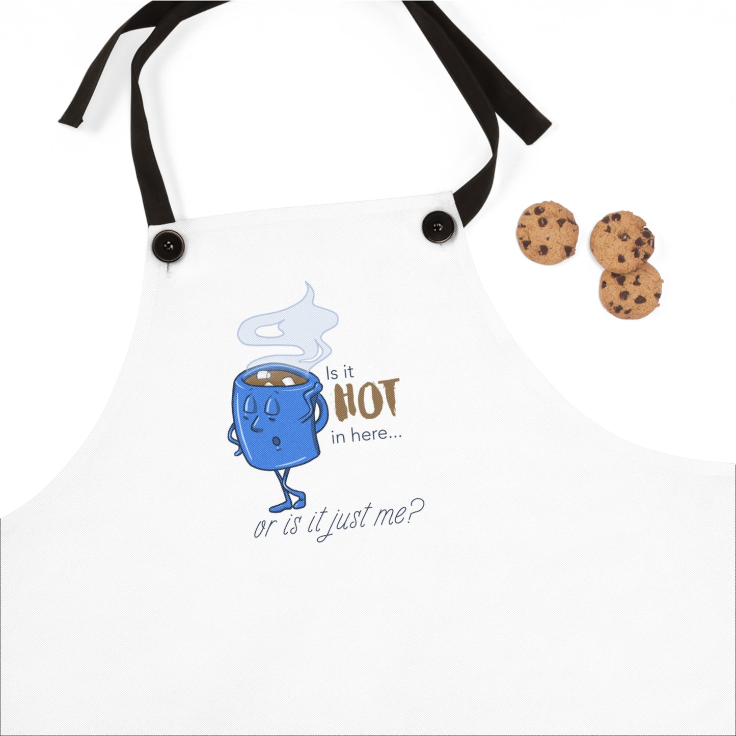 "Is it Hot in Here...Or is it Just Me?" Apron with Contrasting Straps for Hot Chocolate Lovers