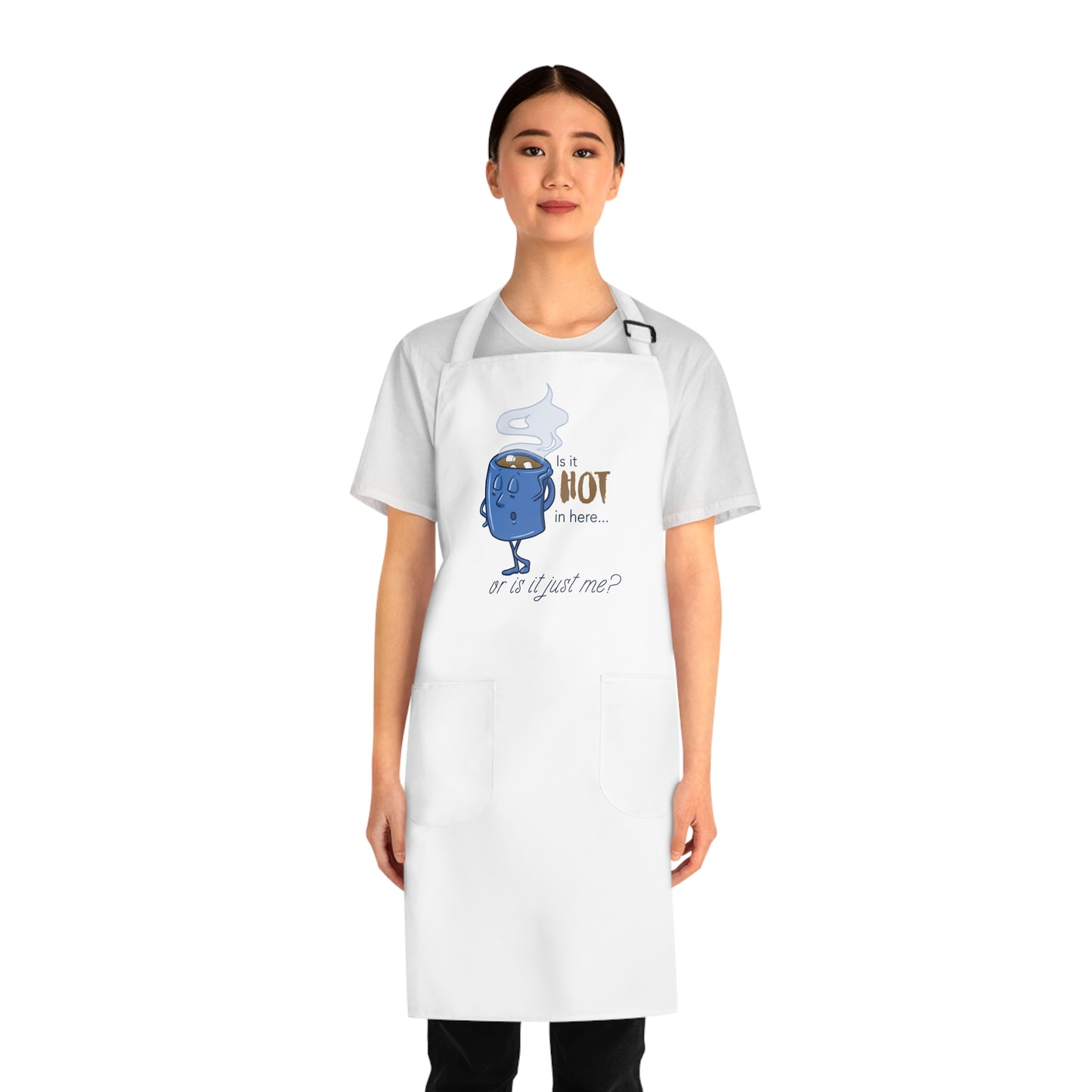 "Is it Hot in Here...Or is it Just Me?" Shakespearean Apron with Pockets for Hot Chocolate Lovers