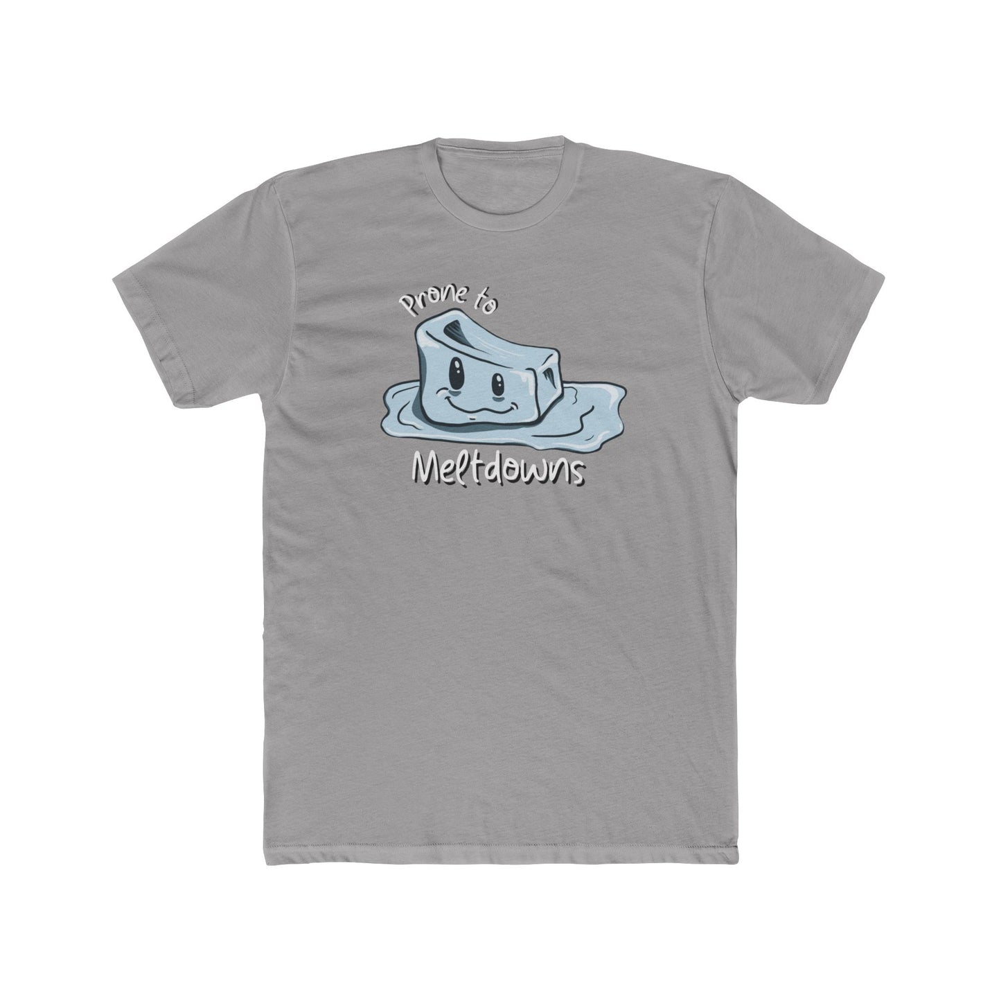 Prone to Meltdowns Tee (Unisex)