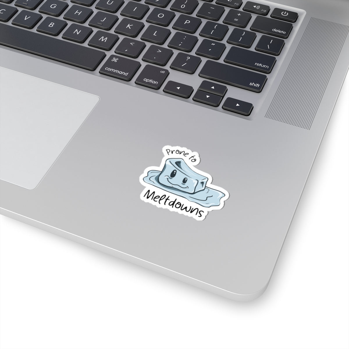"Prone to Meltdowns" Kiss-Cut Stickers