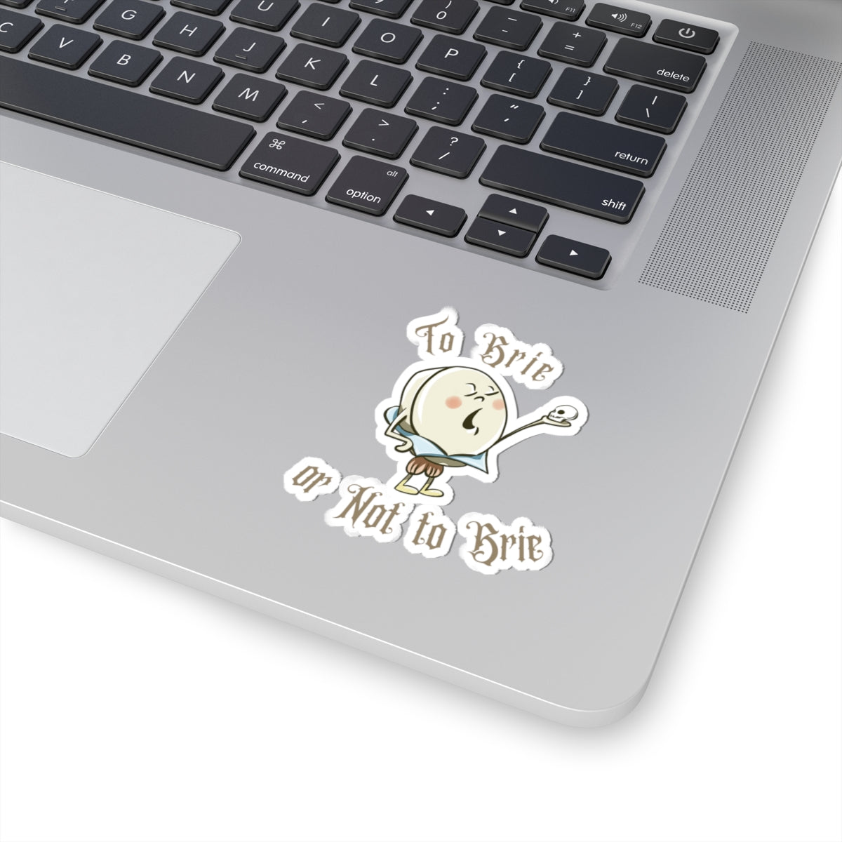 "To Brie or Not to Brie" Kiss-Cut Stickers