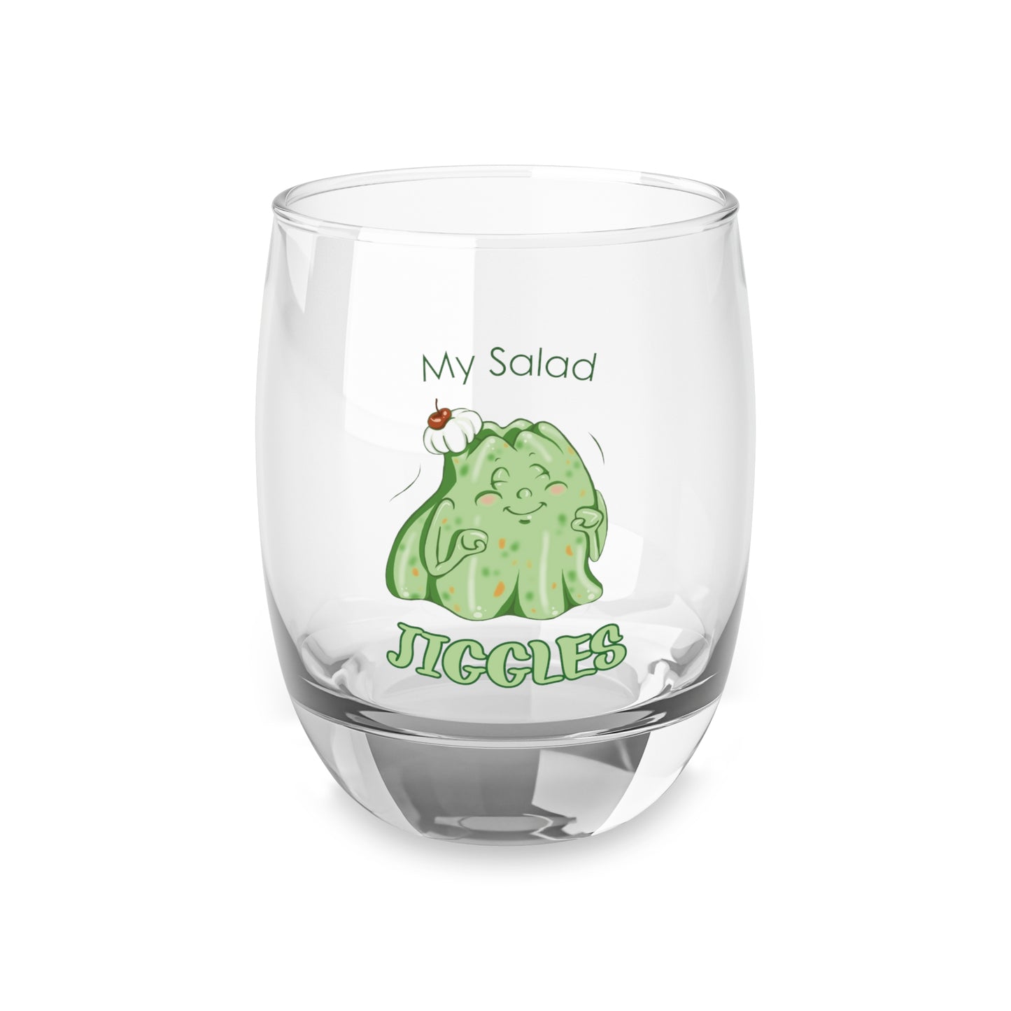 "My Salad Jiggles" Whiskey Glass