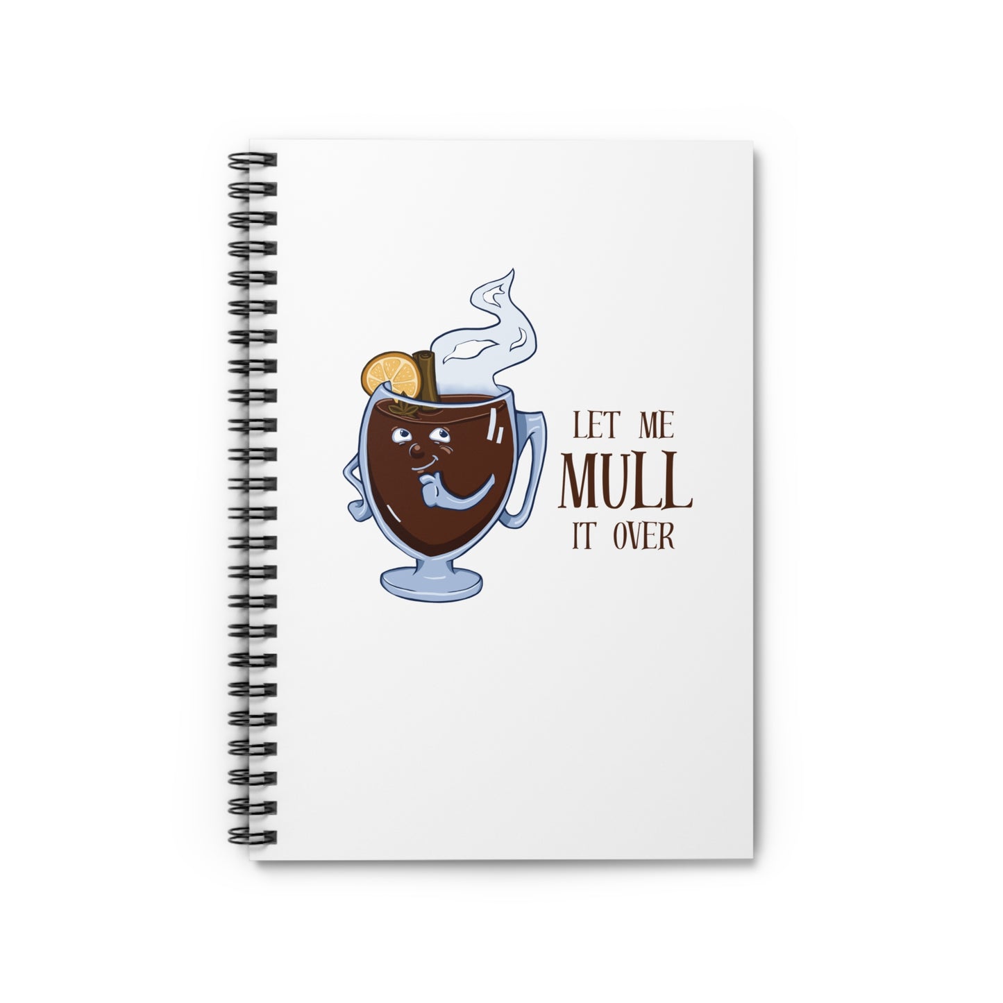 "Let Me Mull it Over" Spiral Journal