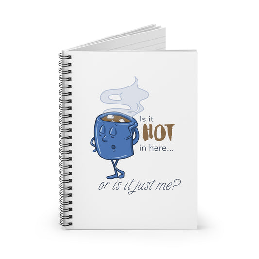 Is it Hot in Here...Or is it Just Me? Spiral Journal for Hot Chocolate Lovers