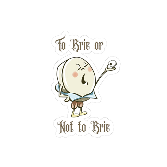 "To Brie or Not to Brie" Kiss-Cut Stickers