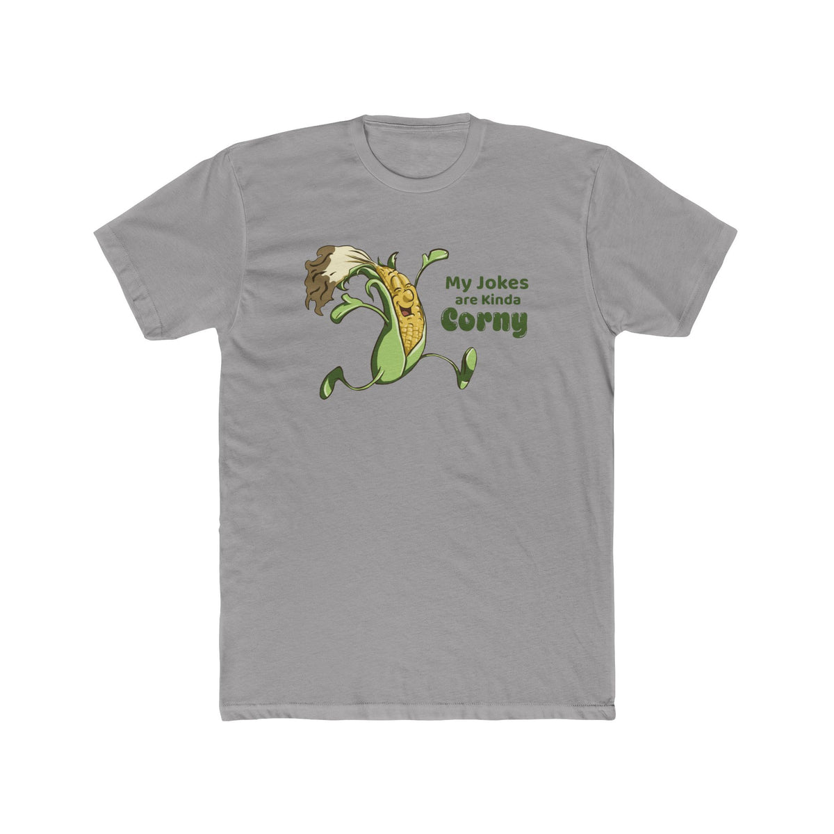 My Jokes are Kinda Corny (Unisex)