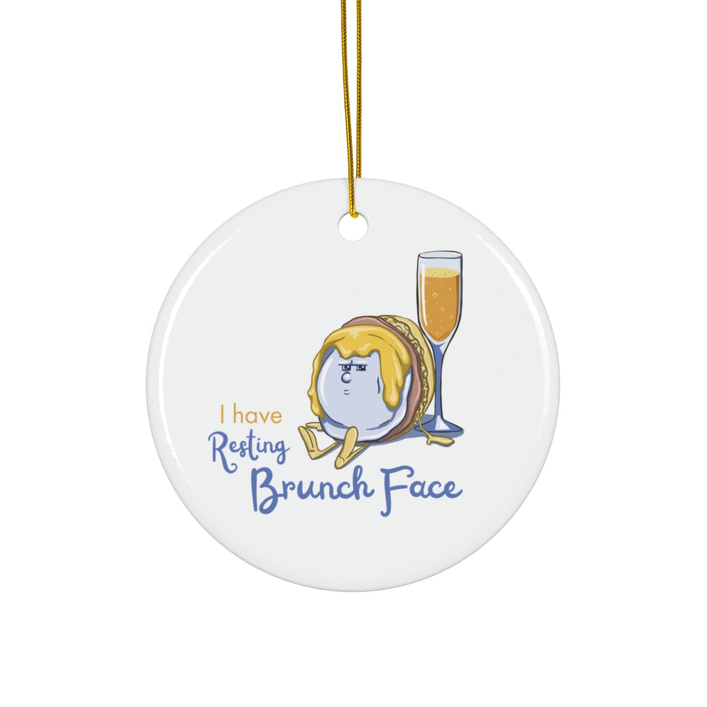 "I Have Resting Brunch Face" Ceramic Ornament