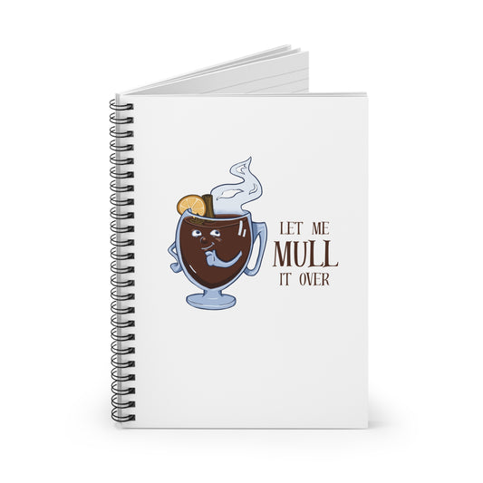 "Let Me Mull it Over" Spiral Journal