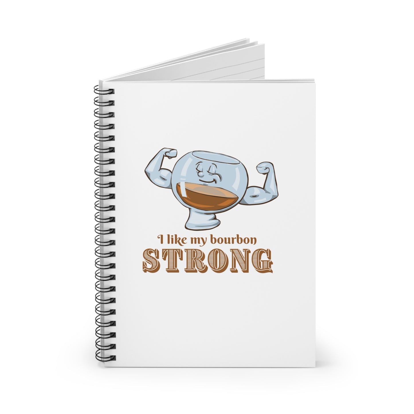 "I Like My Bourbon Strong" Spiral Journal