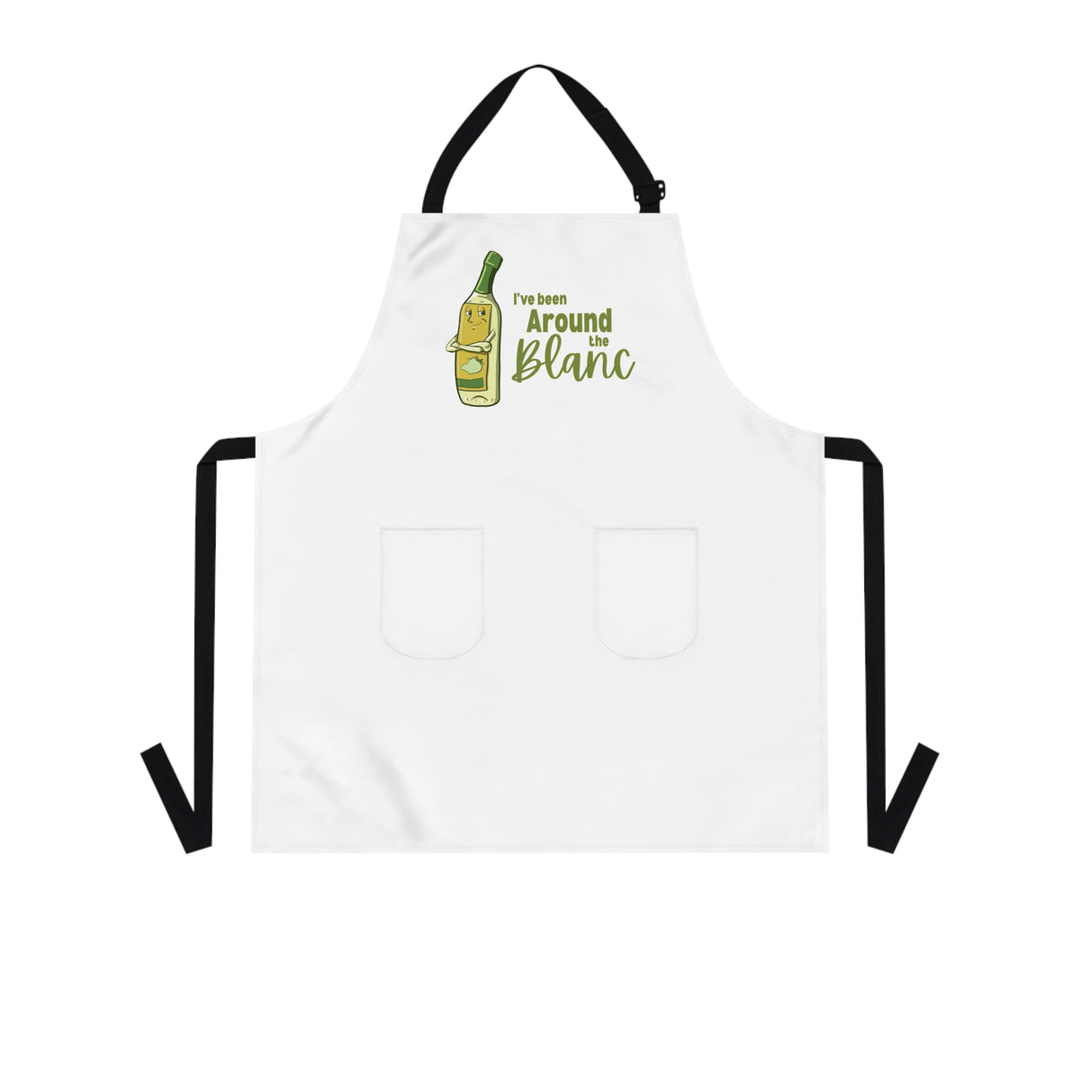 "I've Been Around the Blanc" Apron with Pockets