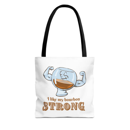 I Like My Bourbon Strong Tote Bag