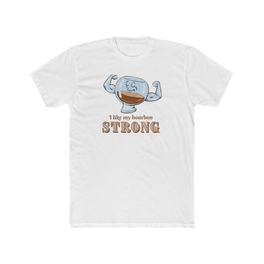 I like my bourbon strong Tee (Unisex)