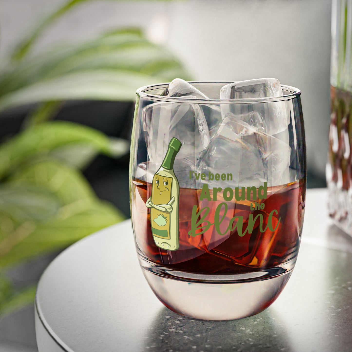 I've Been Around the Blanc Whiskey Glass