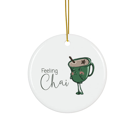 "Feeling Chai" Chai Tea Lover's Ceramic Ornament