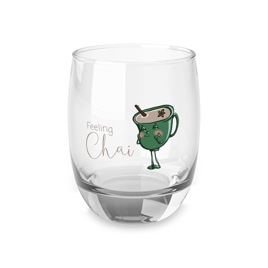 Feeling Chai Whiskey Glass