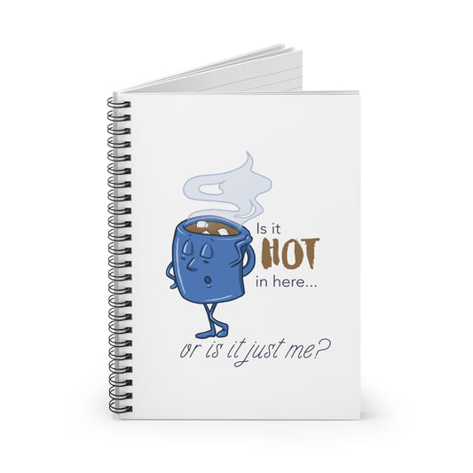 Is it Hot in Here...Or is it Just Me? Spiral Journal for Hot Chocolate Lovers
