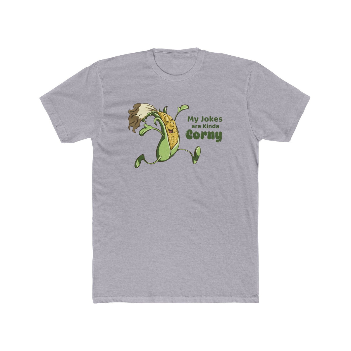 My Jokes are Kinda Corny (Unisex)