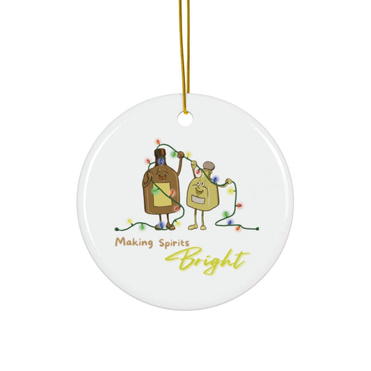 "Making Spirits Bright" Funny Spirits Ceramic Ornament