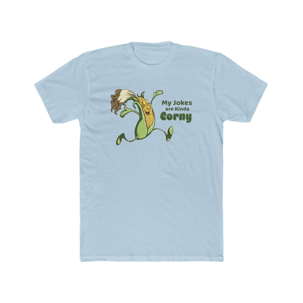 My Jokes are Kinda Corny (Unisex)