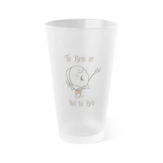 "To Brie or Not to Brie" Frosted Pint Glass