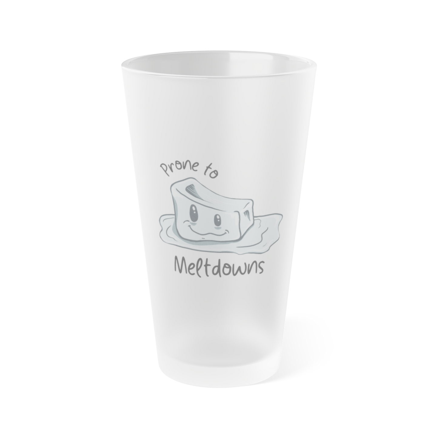 "Prone to Meltdowns" Frosted Pint Glass