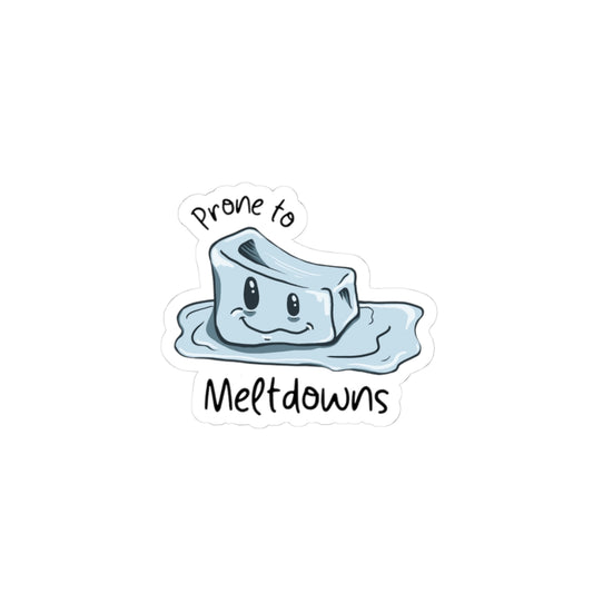 "Prone to Meltdowns" Kiss-Cut Stickers