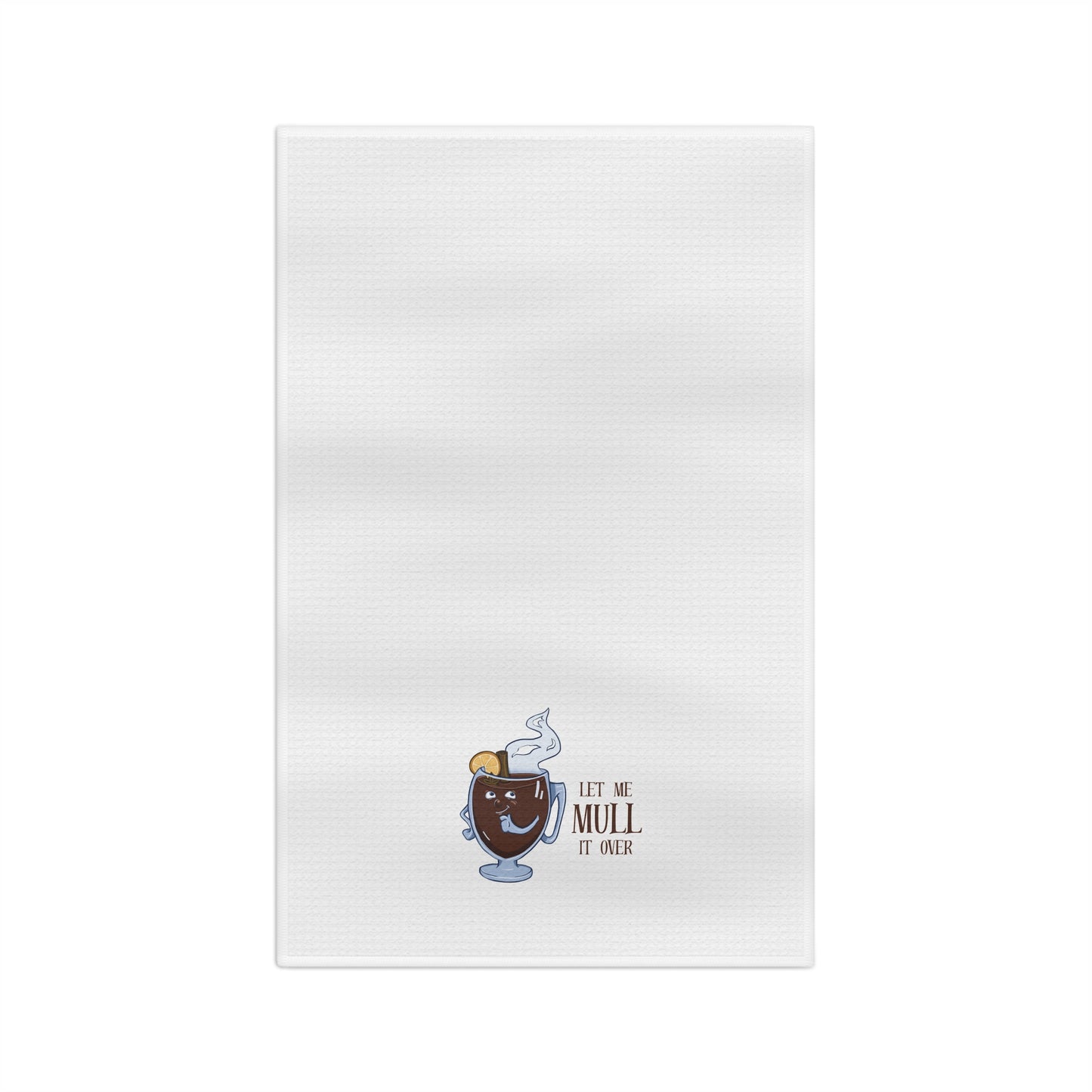 "Let Me Mull It Over" Tea Towel