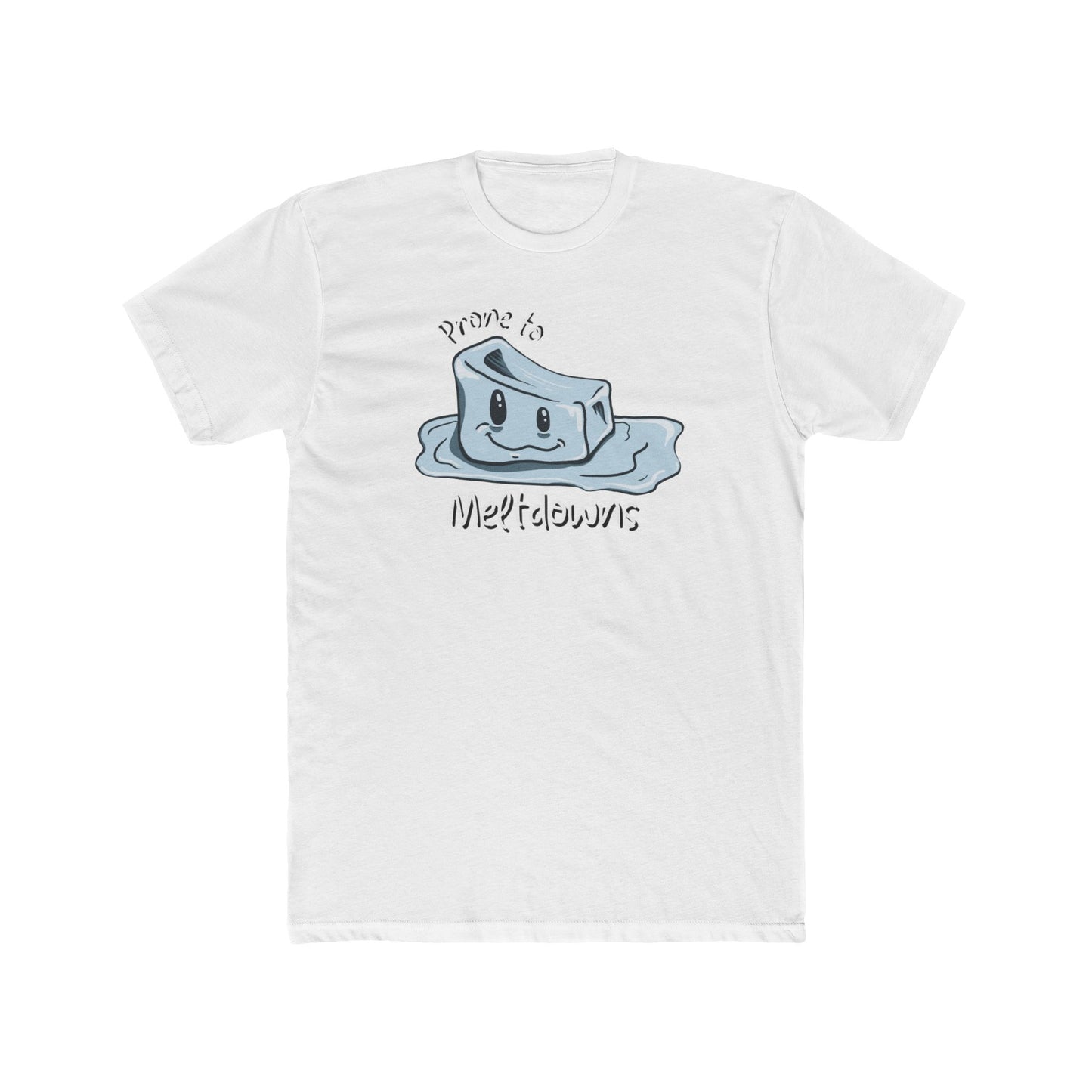 Prone to Meltdowns Tee (Unisex)