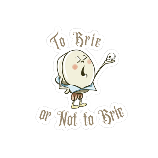 "To Brie or Not to Brie" Kiss-Cut Stickers