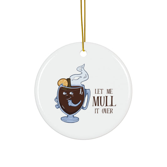 "Let Me Mull It Over" Wine Lover's Ceramic Ornament