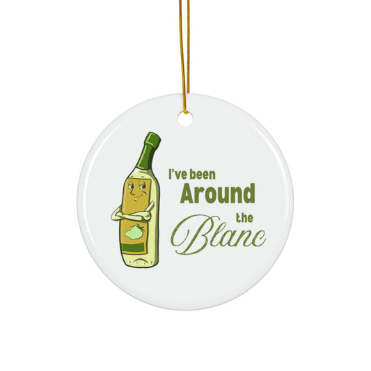 "I've Been Around the Blanc" Whimsical Ceramic Ornament