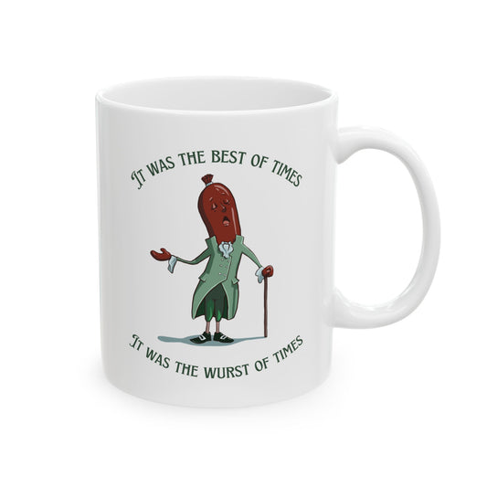 "It Was the Best of Times, It Was the Wurst of Times" Ceramic Mug