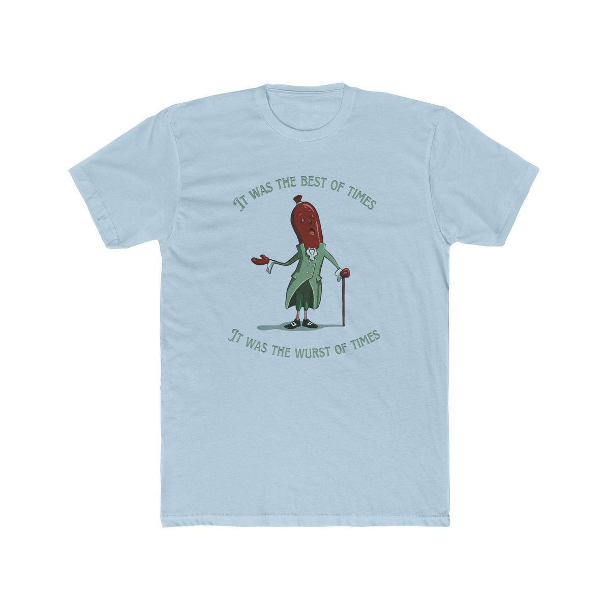 "It Was the Best of Times, It Was the Wurst of Times" Tee (Unisex)