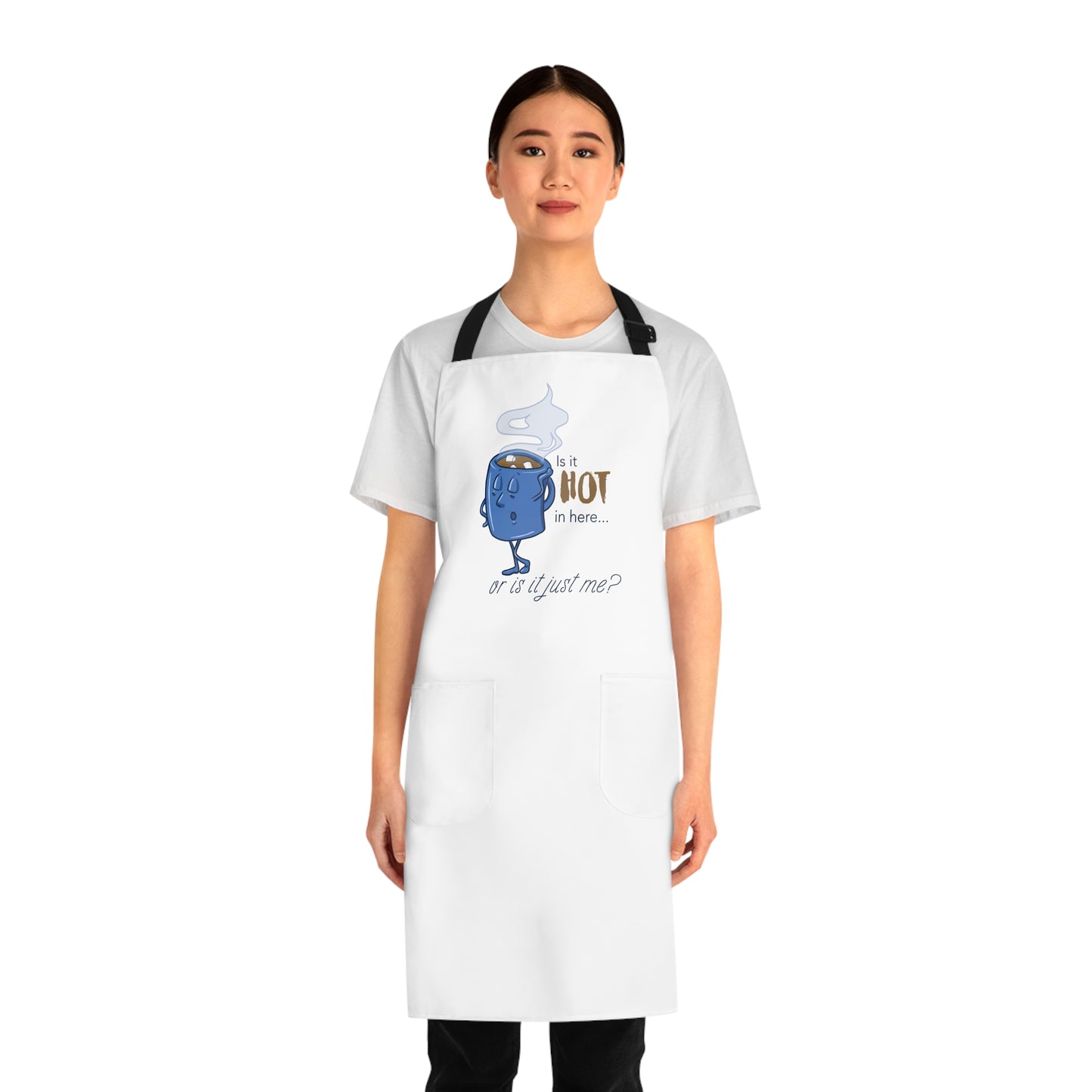 "Is it Hot in Here...Or is it Just Me?" Apron with Pockets for Hot Chocolate Lovers